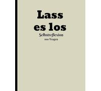Lass es los: zur selbstreflexion /100 Fragen