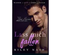 Lass mich fallen: Ein eigenständiger M/M-Roman über gegensätzliche Charaktere, die sich anziehen: 2