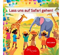Lass uns auf Safari gehen!: Das Ausmalbuch für Vorschulkinder - für Mal- und Schreiblernspaß