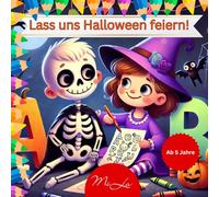 Lass uns Halloween feiern!: Das Ausmalbuch für Vorschulkinder - für Mal- und Schreiblernspaß
