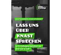 Lass uns über Knast sprechen: 10 Ex-Gefangene berichten von ihrer Zeit in Haft