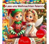 Lass uns Weihnachten feiern!: Das Ausmalbuch für Vorschulkinder - für Mal und Schreiblernspaß