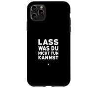 Lass was du nicht tun kannst. Custodia per iPhone 11 Pro Max