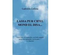 Lassa pur ch'el mond el disa...