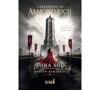 L'assassina di Almond Rich. Zona Sud (Vol. 1)