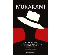 L'assassinio del Commendatore. Ediz. integrale - Murakami Haruki