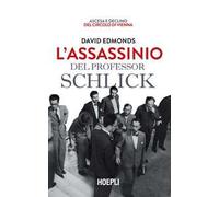 L'assassinio del professor Schlick. Ascesa e declino del Circolo di Vienna