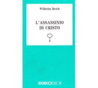 L'assassinio di Cristo [Paperback] [Dec 31, 1997] Reich, Wilhelm and Amante, M.