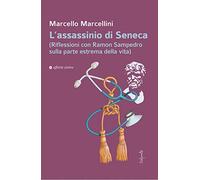 L'Assassinio di Seneca. (Riflessioni con Ramon Sampedro sulla parte estrema dell