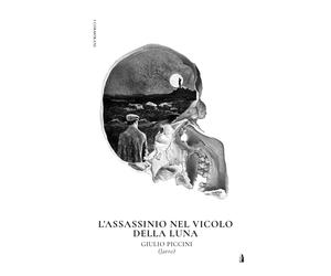 L'assassinio nel vicolo della Luna - Piccini Giulio Jarro