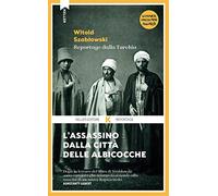 L'assassino dalla città delle albicocche. Reportage dalla Turchia