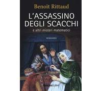 L'assassino degli scacchi e altri misteri matematici