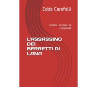 L'ASSASSINO DEI BERRETTI DI LANA: il bene...il male...la complicità
