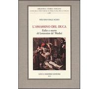 L'assassino del Duca. Esilio e morte di Lorenzino de' Medici