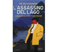 L'assassino del lago. Le indagini dell'ispettore Ferrari