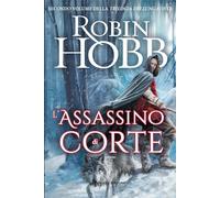 Libri Robin Hobb - L' Assassino Di Corte. Trilogia Dei Lungavista #02