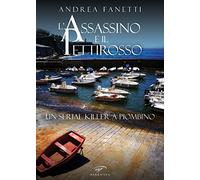 L'assassino e il pettirosso. Un serial killer a piombino