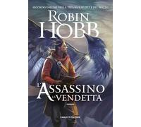 Libri Robin Hobb - L' Assassino. La Vendetta. Trilogia Di Fitz E Del Matto #02