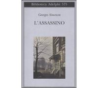 Georges Simenon – L'assassino – 2011 (Biblioteca Adelphi)