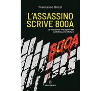 L'assassino scrive 800a. Le iraconde indagini del commissario Mineo