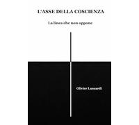 L'Asse della coscienza: La linea che non oppone