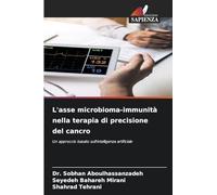 L'asse microbioma-immunità nella terapia di precisione del cancro: Un approccio basato sull'intelligenza artificiale