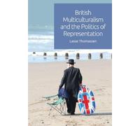 Lasse Thomassen British Multiculturalism and the Politics of (Copertina rigida)