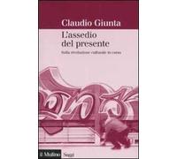 L'assedio del presente. Sulla rivoluzione culturale in corso