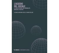 Libri Assedio Del Sociale. Il Terzo Settore Tra Criminalita, Mercato E Politica