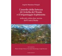 L'assedio della fortezza di Civitella del Tronto e il brigantaggi