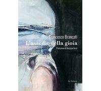 L'assedio della gioia - Brancati Francesco