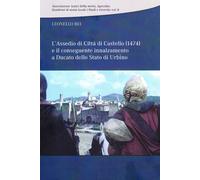 L'assedio di Città di Castello (1474) e il conseguente innalzamento a Ducato del