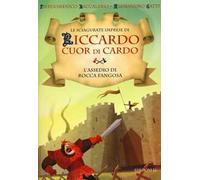 L'assedio di Rocca Fangosa. Le sciagurate imprese di Riccardo Cuor di Cardo. Vol. 5