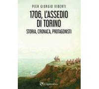 L'assedio di Torino. Storia, cronaca e protagonisti