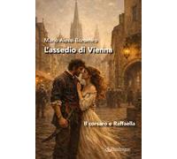 L'assedio di Vienna. Il corsaro e Raffaella
