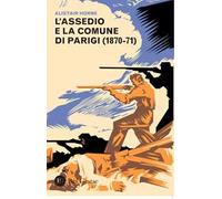 L'assedio e la Comune di Parigi (1870-1871)