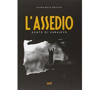 L'assedio. Gente di Sarajevo. Con DVD
