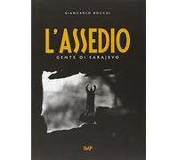 L'assedio. Gente di Sarajevo. Con DVD - Bocchi Giancarlo