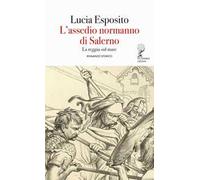 L'assedio normanno di Salerno. La reggia sul mare
