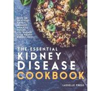 Lasselle Press Essential Kidney Disease Cookbook (Tascabile)