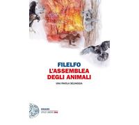 L'assemblea degli animali. Una favola selvaggia - 2020 - Einaudi
