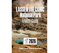 LASSEN VOLCANIC National Park Travel Guide: Where to Hike, Camp, and Explore in Northern California’s Backcountry