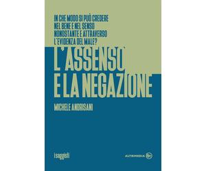 L'assenso e la negazione - [Altrimedia]