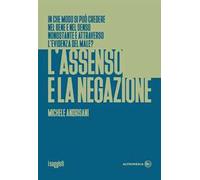L'assenso e la negazione. In che modo si può credere nel bene e nel senso nonostante e attraverso l'evidenza del male?