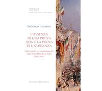 L'assenza di una prova non è la prova di un'assenza. Dall'esordio al consolidamento dello stato liberale in Italia (1861-1891)