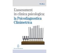 L'assessment in clinica psicologica: la psicodiagnostica clinimetrica - Bech Per