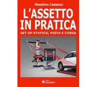 L'assetto in pratica. Set up statico, pista e corsa