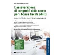 L'asseverazione di congruità delle spese per i bonus fiscali edilizi. Guida pratica dal computo all'asseverazione