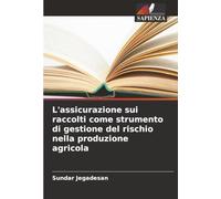 L'assicurazione sui raccolti come strumento di gestione del rischio nella produzione agricola