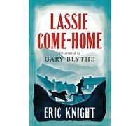 Lassie Come-home: Eric Knight.